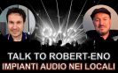 Talk to Robert-Eno: audio systems in clubs